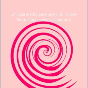 O Poder da Música: como certos sons desbloqueiam a concentração, a criatividade e o alto desempenho: Um guia prático para usar o som como ferramenta mental e emocional (Portuguese Edition)